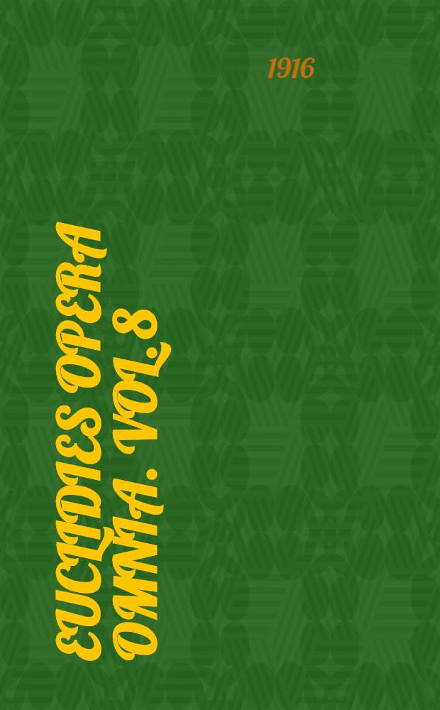 Euclidies Opera omnia. Vol. 8 : Euclidis Phaenomena et Scripta musica ; Fragmenta