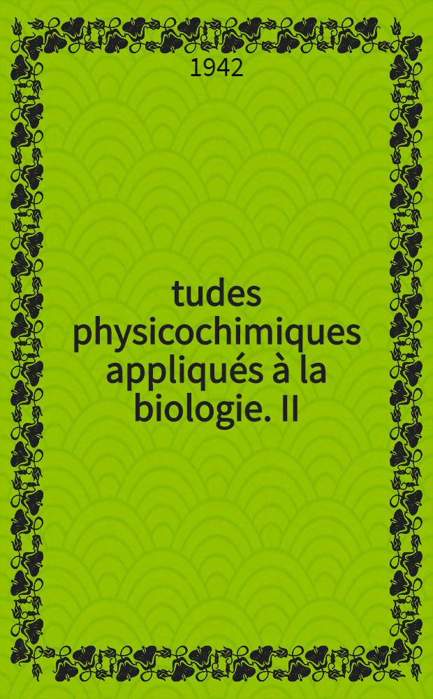 Études physicochimiques appliqués à la biologie. II : Réactivité des composés biologiques