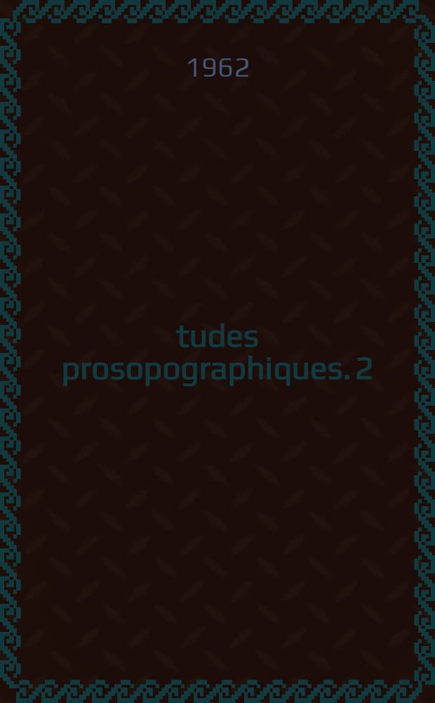 Études prosopographiques. 2 : Les fastes de la préfecture de Rome au Bas-Empire