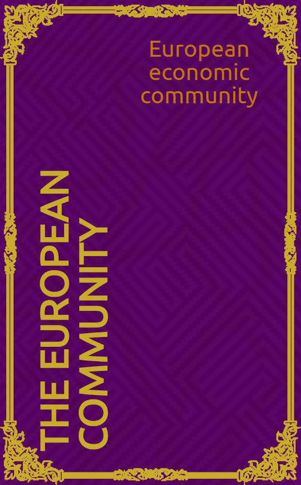 The European community : Past, present & future