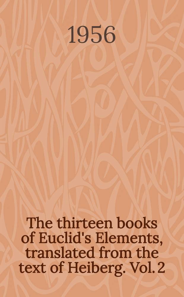 The thirteen books of Euclid's Elements, translated from the text of Heiberg. Vol. 2 : Books III-IX