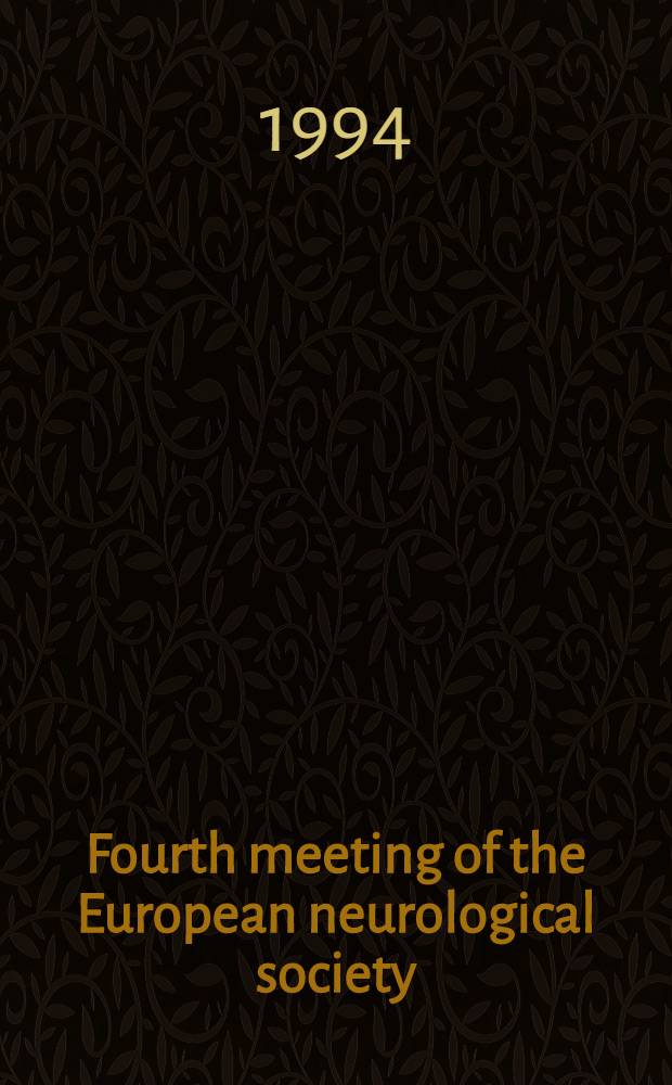 Fourth meeting of the European neurological society : Abstr. of Symp. a. free communications : 25-29 June 1994, Barcelona, Spain