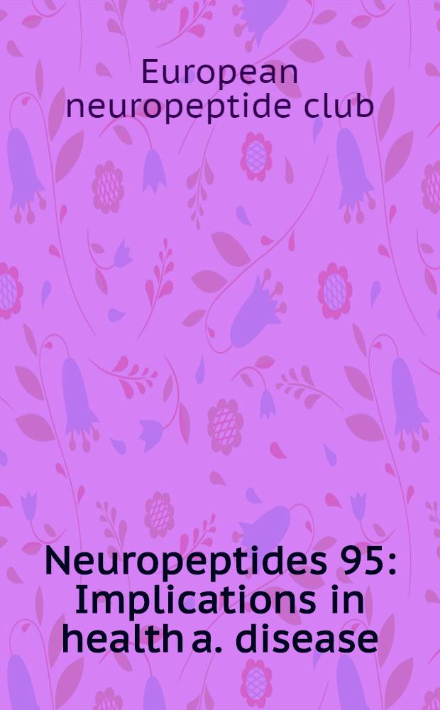 Neuropeptides 95 : Implications in health a. disease : Abstr