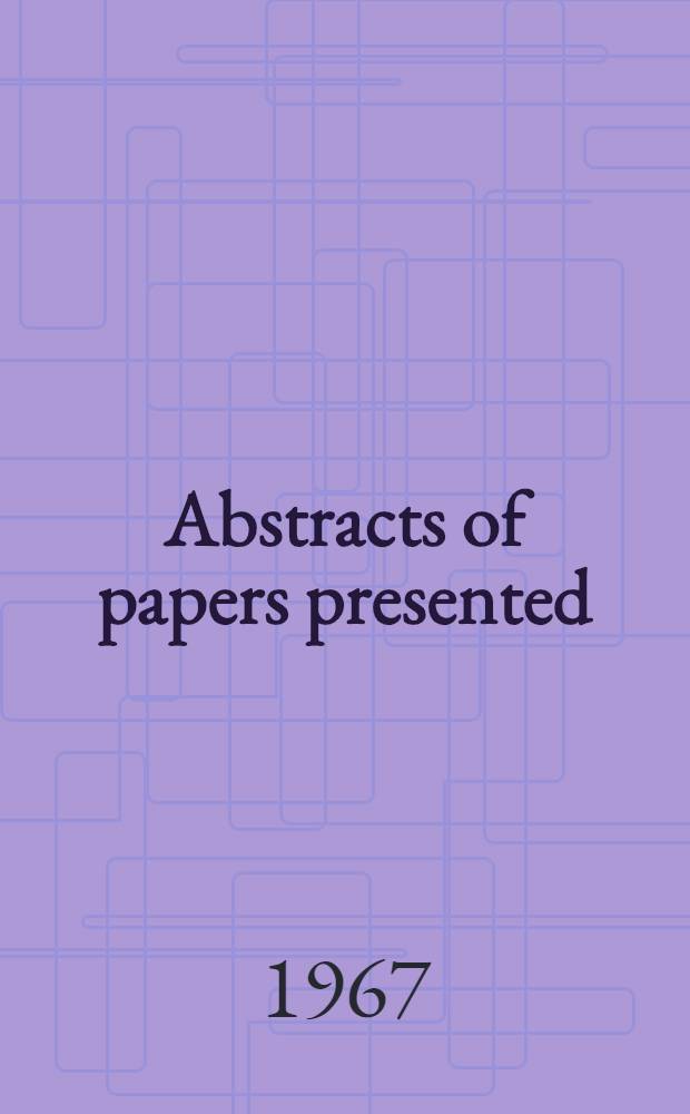 Abstracts of papers presented