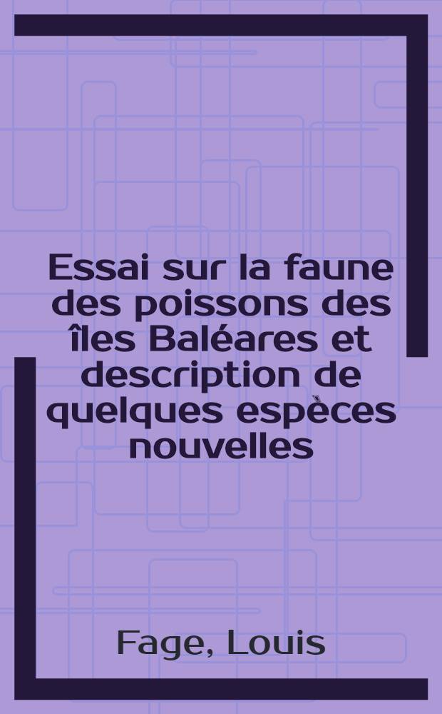 Essai sur la faune des poissons des îles Baléares et description de quelques espèces nouvelles