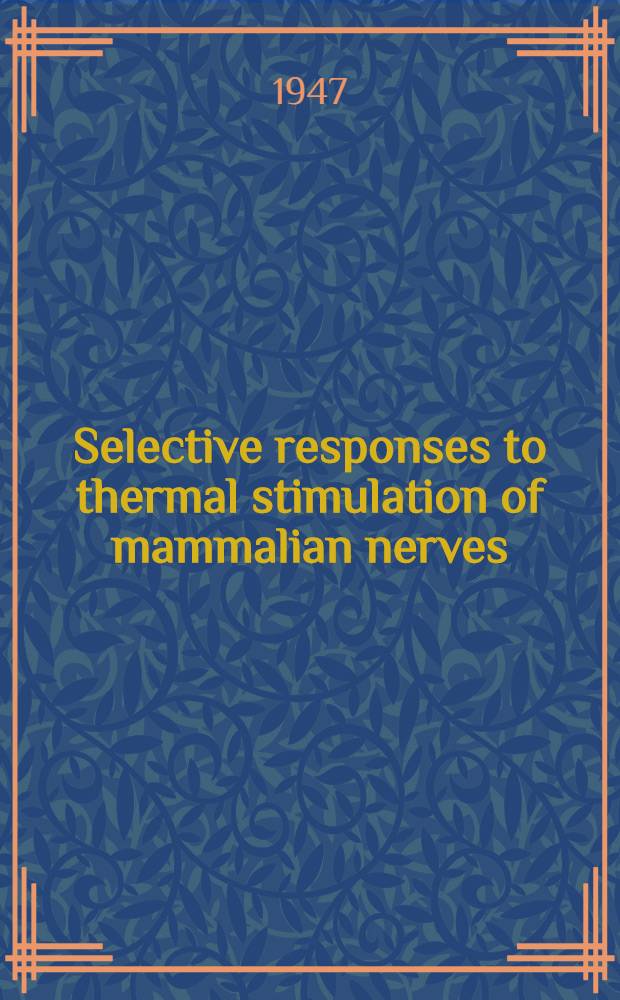 Selective responses to thermal stimulation of mammalian nerves