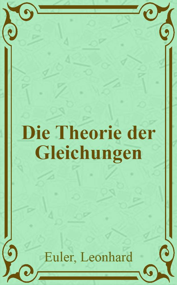 Die Theorie der Gleichungen