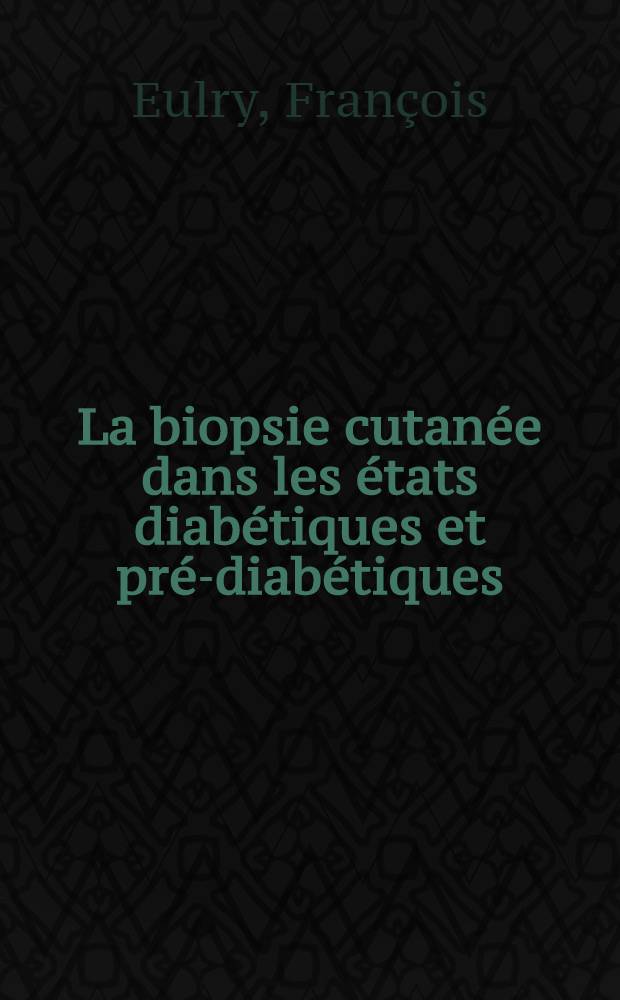 La biopsie cutanée dans les états diabétiques et pré-diabétiques : À propos de 270 cas : Thèse ..