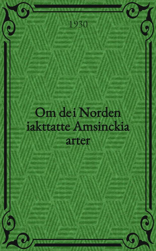 Om de i Norden iakttatte Amsinckia arter : En systematisk orientering