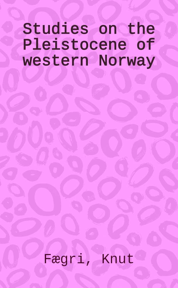 Studies on the Pleistocene of western Norway