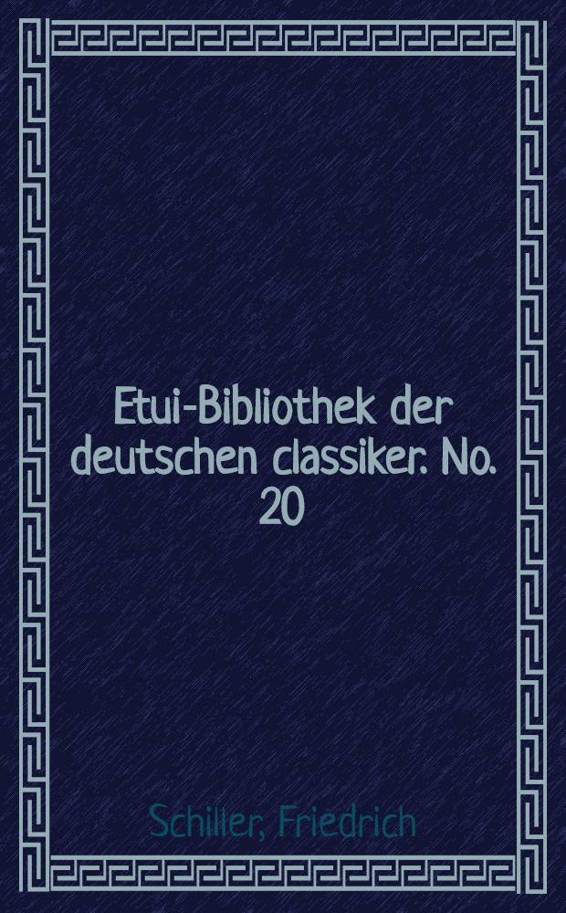 Etui-Bibliothek der deutschen classiker. No. 20 : Braut von Messina
