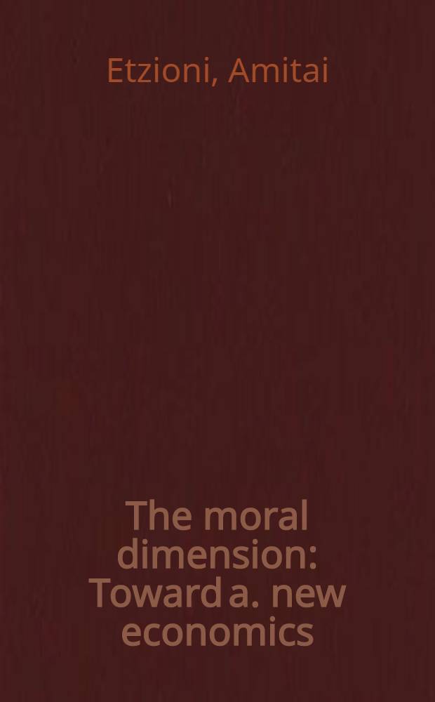 The moral dimension : Toward a. new economics
