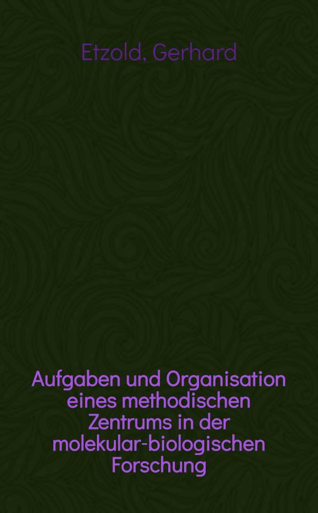 Aufgaben und Organisation eines methodischen Zentrums in der molekular-biologischen Forschung