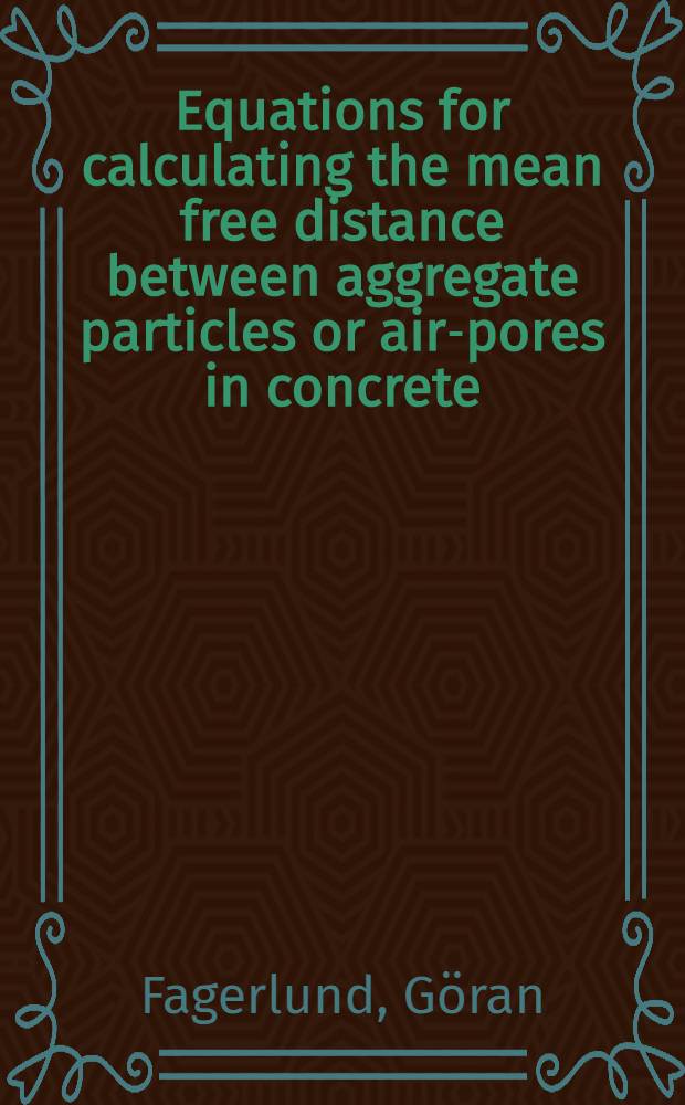 Equations for calculating the mean free distance between aggregate particles or air-pores in concrete