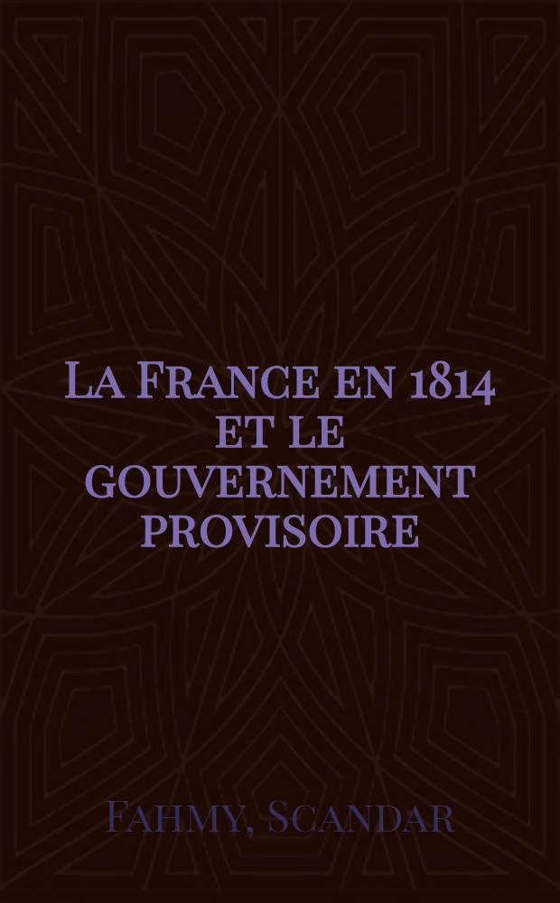 La France en 1814 et le gouvernement provisoire