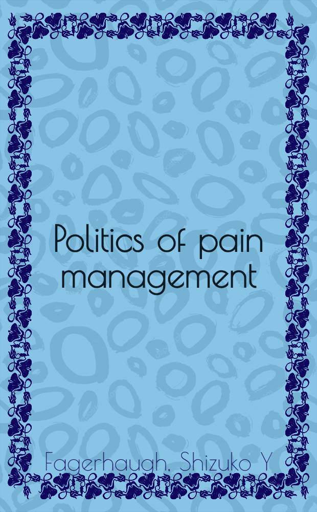 Politics of pain management : Staff-patient interaction