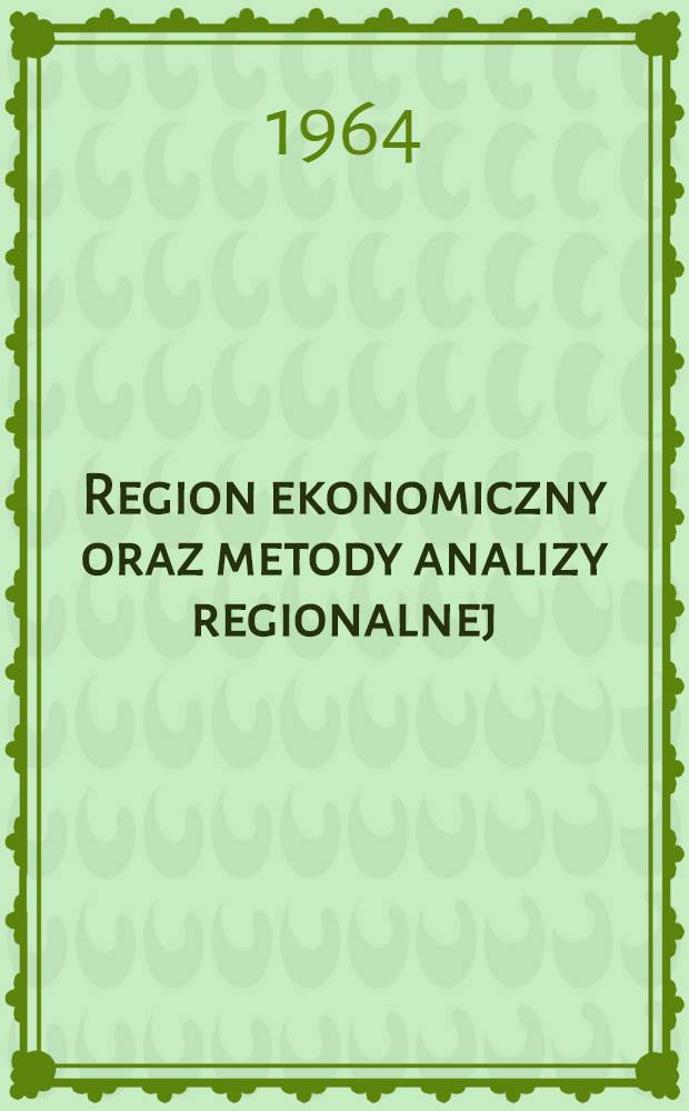 Region ekonomiczny oraz metody analizy regionalnej