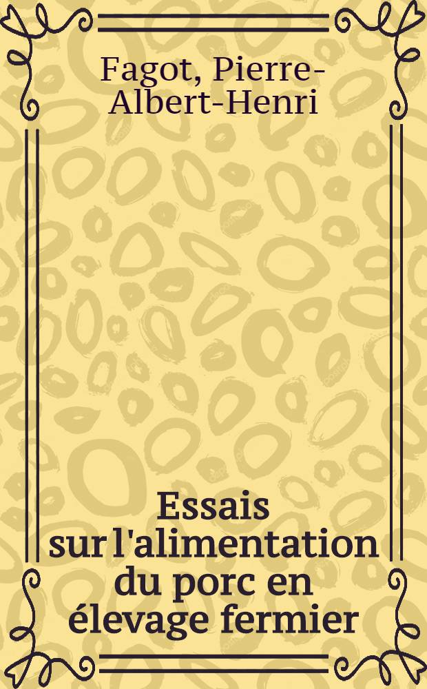 Essais sur l'alimentation du porc en élevage fermier : Thèse ..