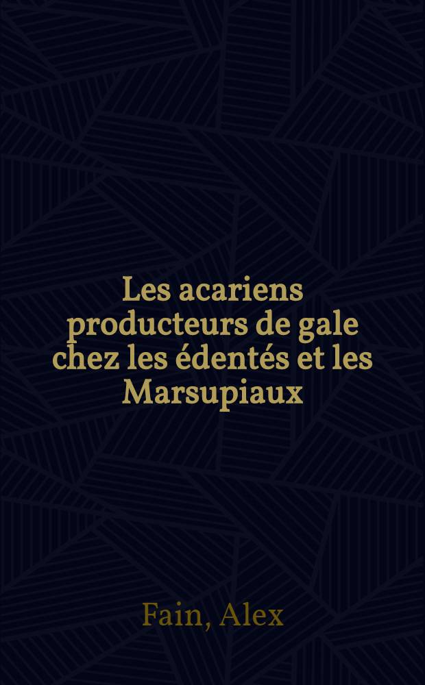 Les acariens producteurs de gale chez les édentés et les Marsupiaux (Psoroptidae et Lobalgidae: Sarcoptiformes)