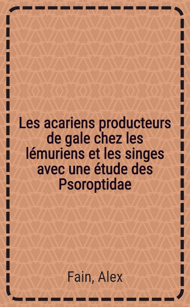 Les acariens producteurs de gale chez les lémuriens et les singes avec une étude des Psoroptidae (Sarcoptiformes)