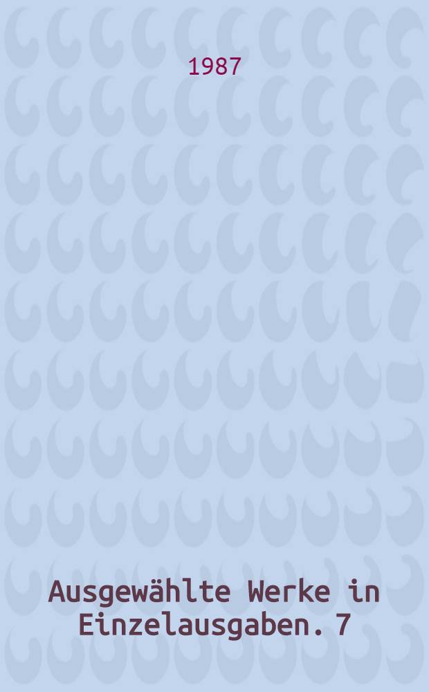 Ausgew&auml;hlte Werke in Einzelausgaben. 7 : Der Trinker ; Der Alpdruck