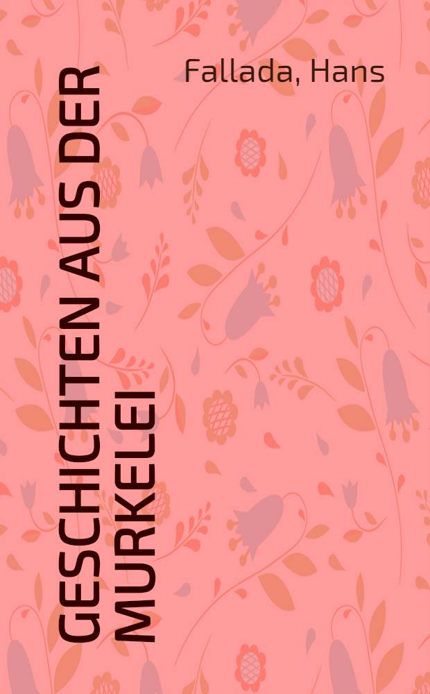 Geschichten aus der Murkelei