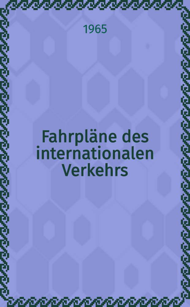 Fahrpläne des internationalen Verkehrs : Gültig vom 30. Mai bis 26. Sept. 1965