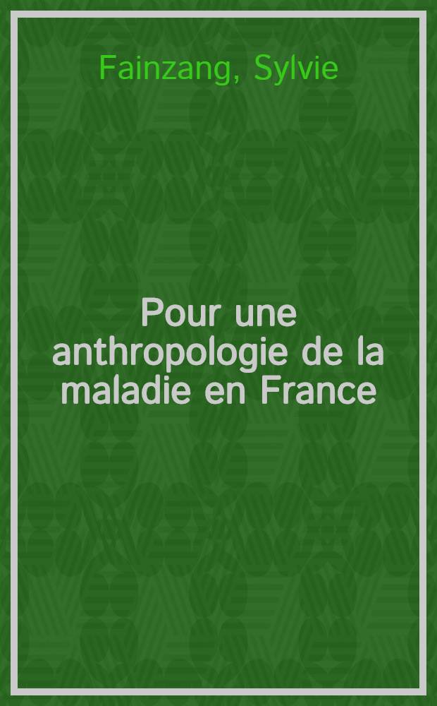 Pour une anthropologie de la maladie en France : Un regard africaniste