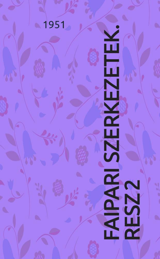 Faipari szerkezetek. Resz 2