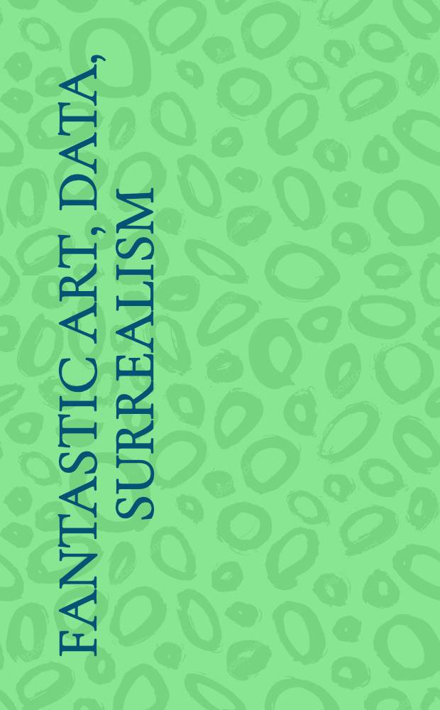 Fantastic art, Data, surrealism : A catalogue of the Exhib.