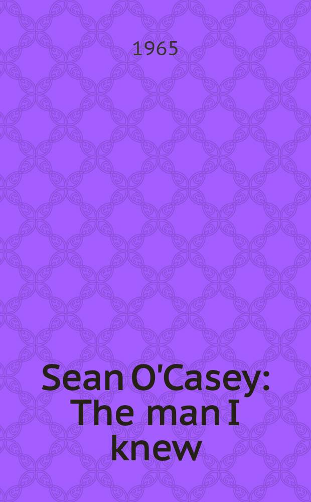 Sean O'Casey : The man I knew