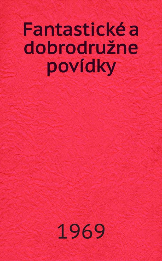 Fantastick&eacute; a dobrodružne pov&iacute;dky