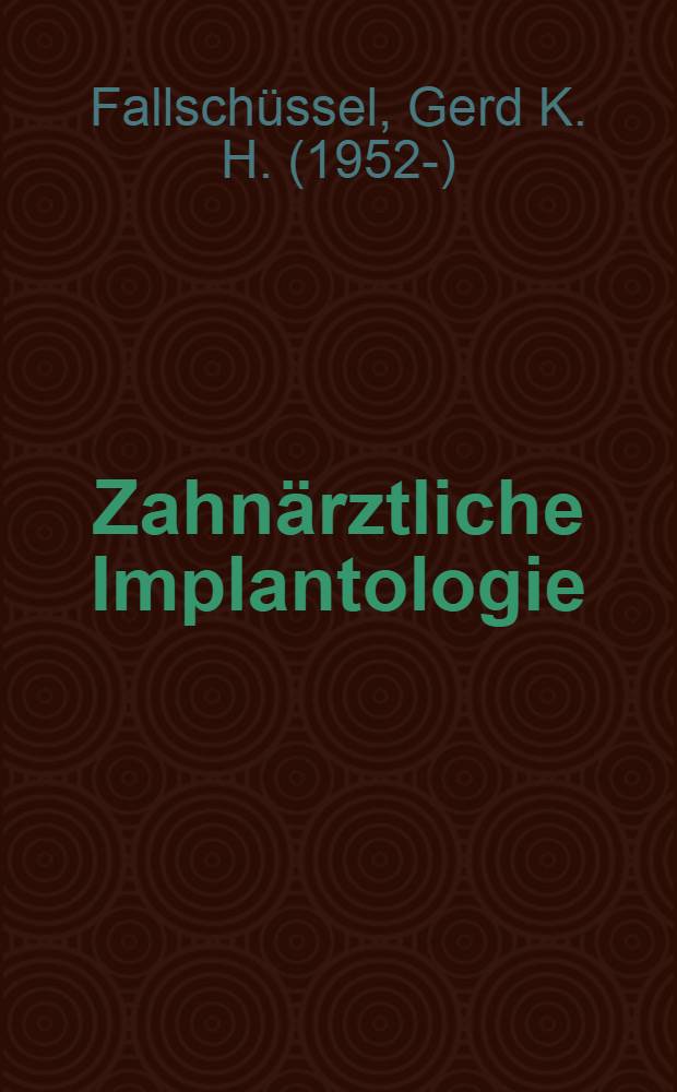Zahnärztliche Implantologie : Wiss. u. Praxis