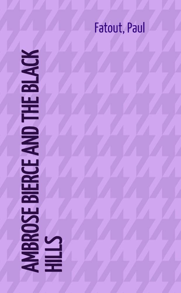 Ambrose Bierce and the Black Hills