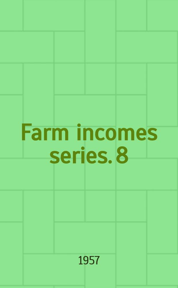 Farm incomes series. 8 : Farm incomes in England & Wales