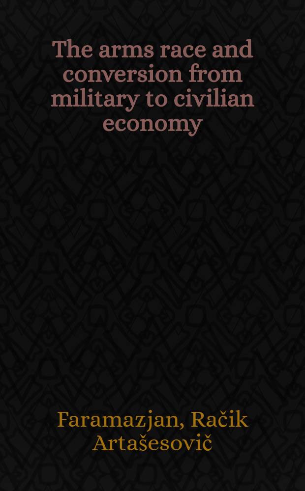 The arms race and conversion from military to civilian economy