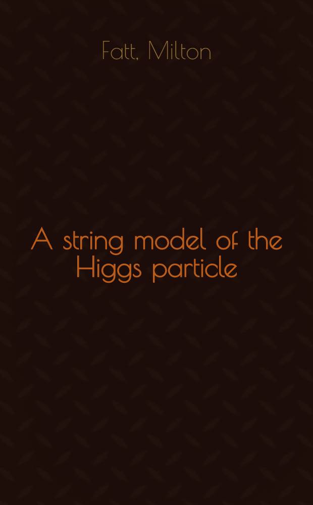 A string model of the Higgs particle