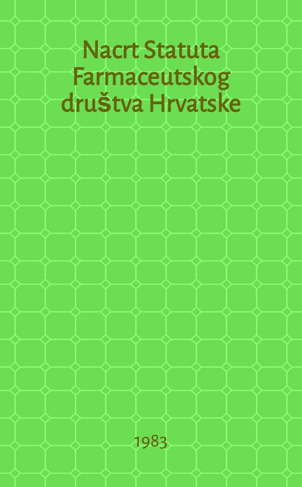 Nacrt Statuta Farmaceutskog društva Hrvatske