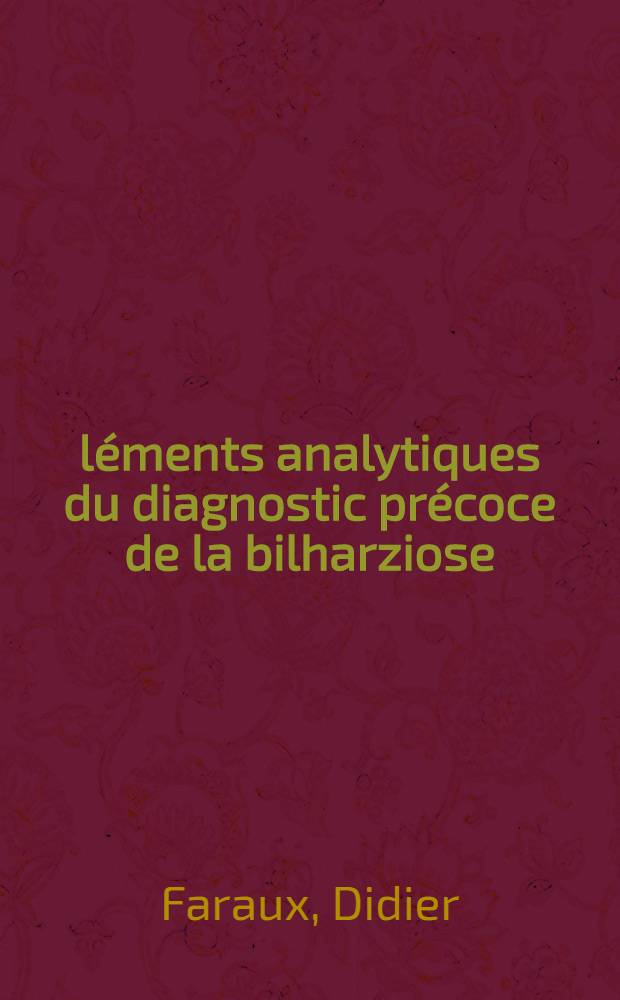 Éléments analytiques du diagnostic précoce de la bilharziose : Thèse ..