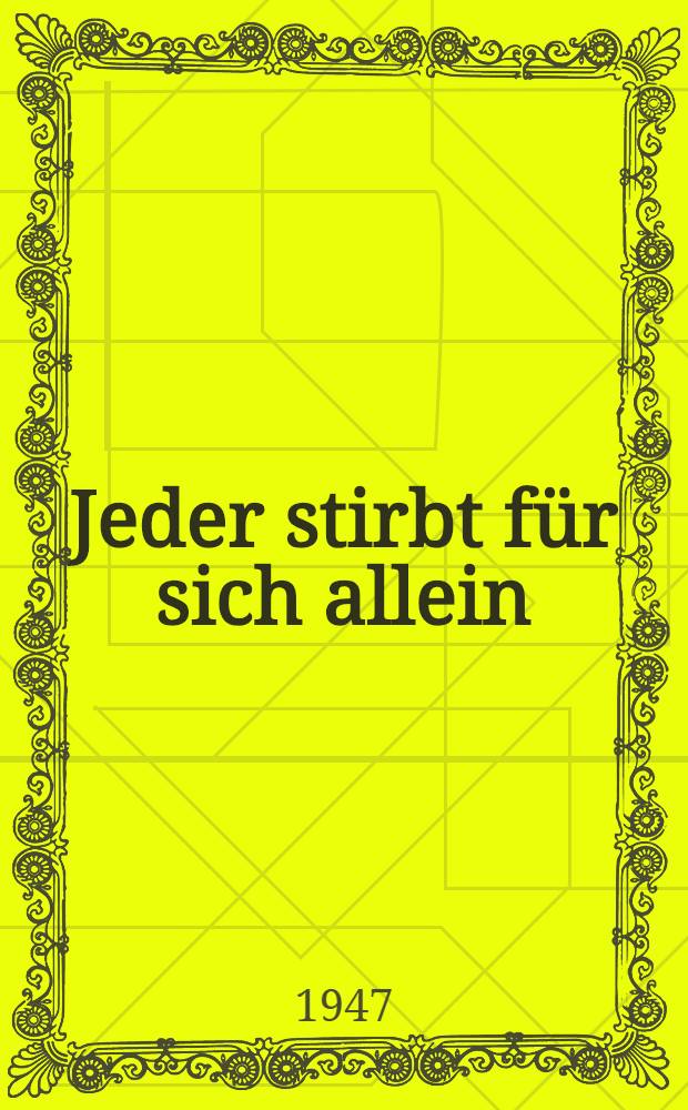 Jeder stirbt f&uuml;r sich allein