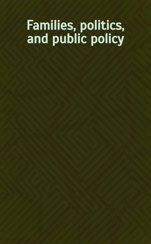 Families, politics, and public policy : A feminist dialogue on women a. the state