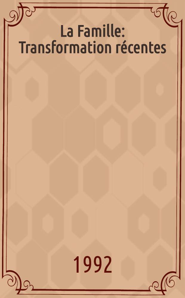 La Famille : Transformation r&eacute;centes