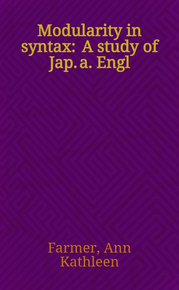 Modularity in syntax : A study of Jap. a. Engl