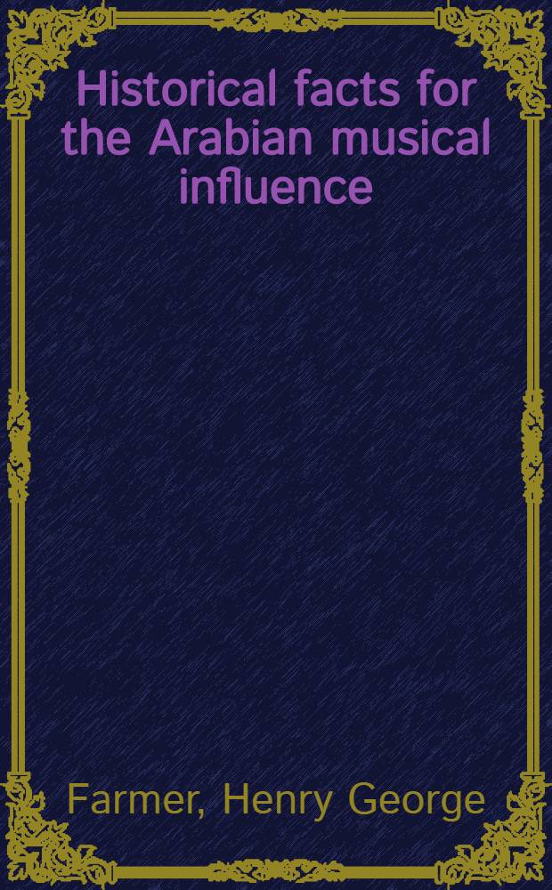 Historical facts for the Arabian musical influence