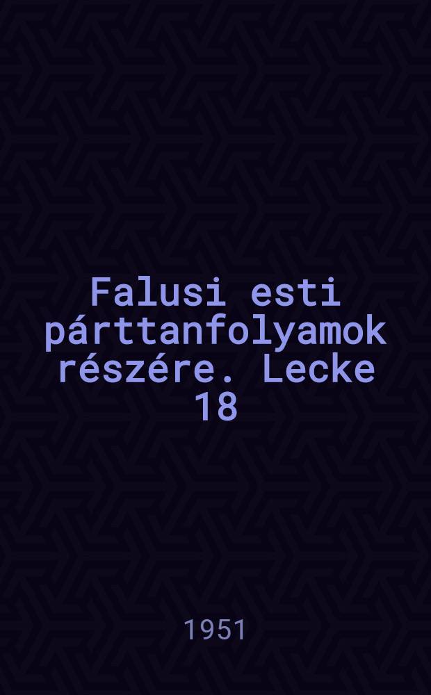 Falusi esti párttanfolyamok részére. Lecke 18 : A Szovjetunió a béke, a demokrácia és a szocializmus bástyája