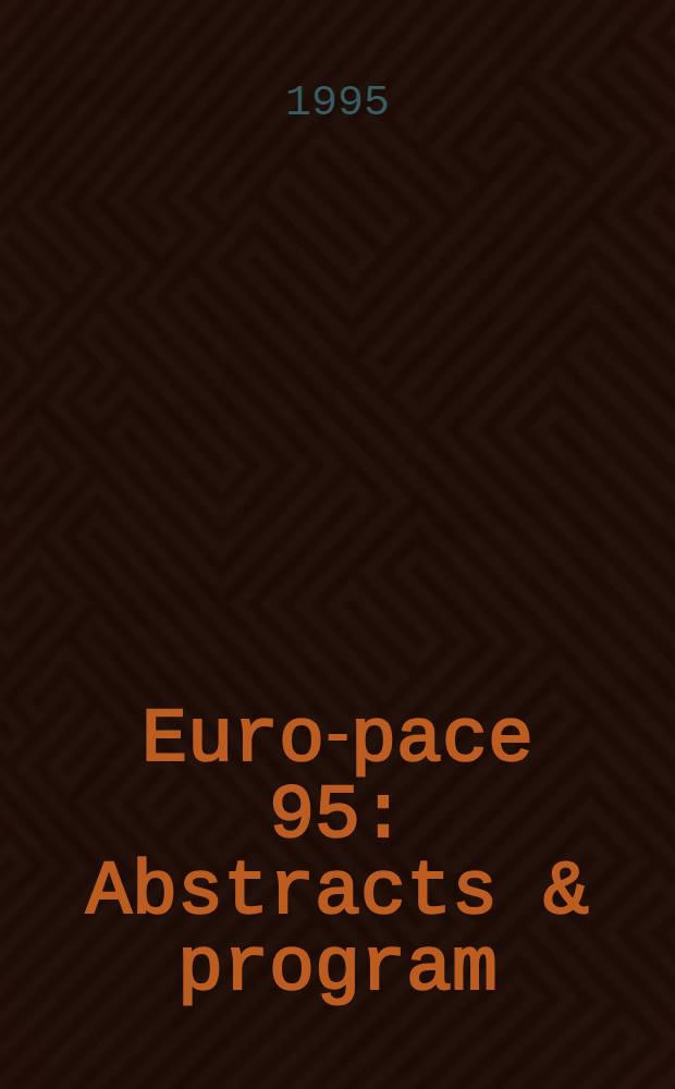 Euro-pace 95 : Abstracts & program