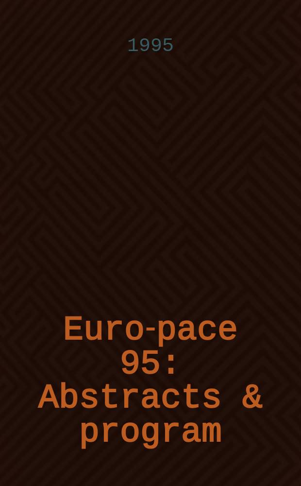 Euro-pace 95 : Abstracts & program
