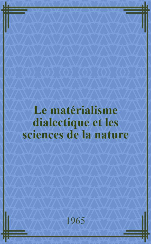 Le mat&eacute;rialisme dialectique et les sciences de la nature