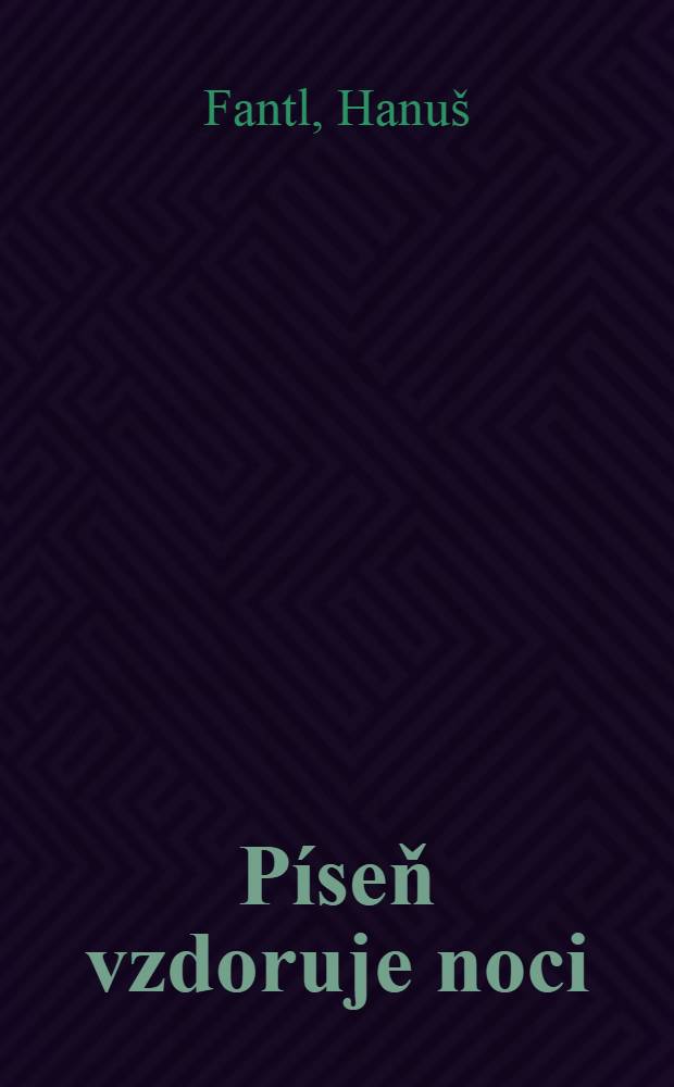 Píseň vzdoruje noci