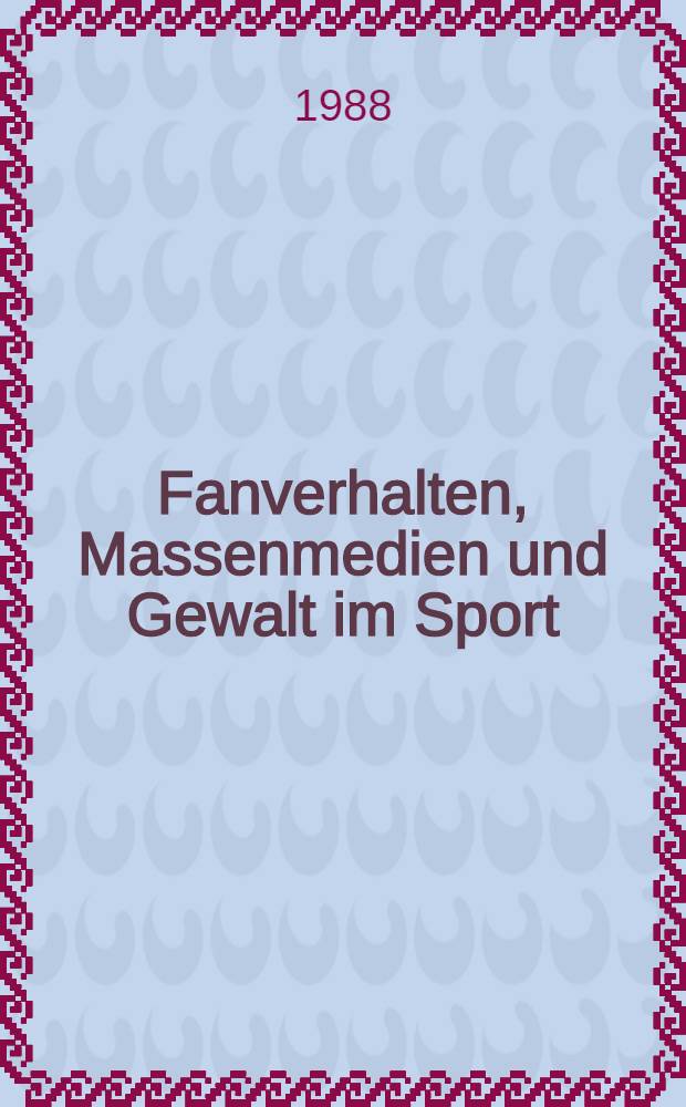 Fanverhalten, Massenmedien und Gewalt im Sport